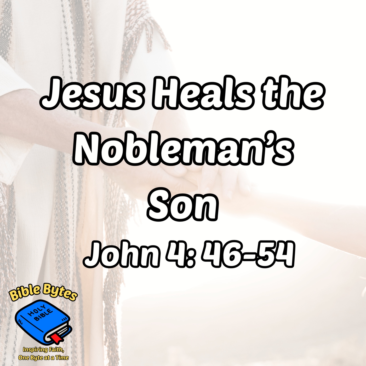 Jesus Heals the Nobleman’s Son