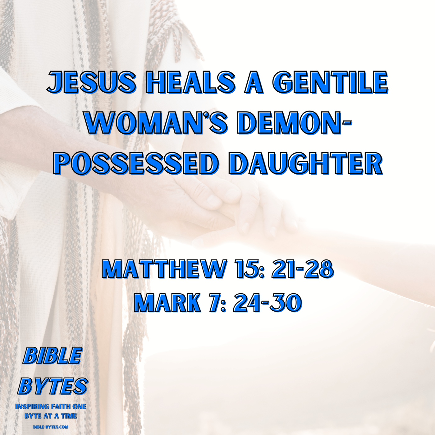 Jesus Heals a Gentile Woman’s Demon-Possessed Daughter
