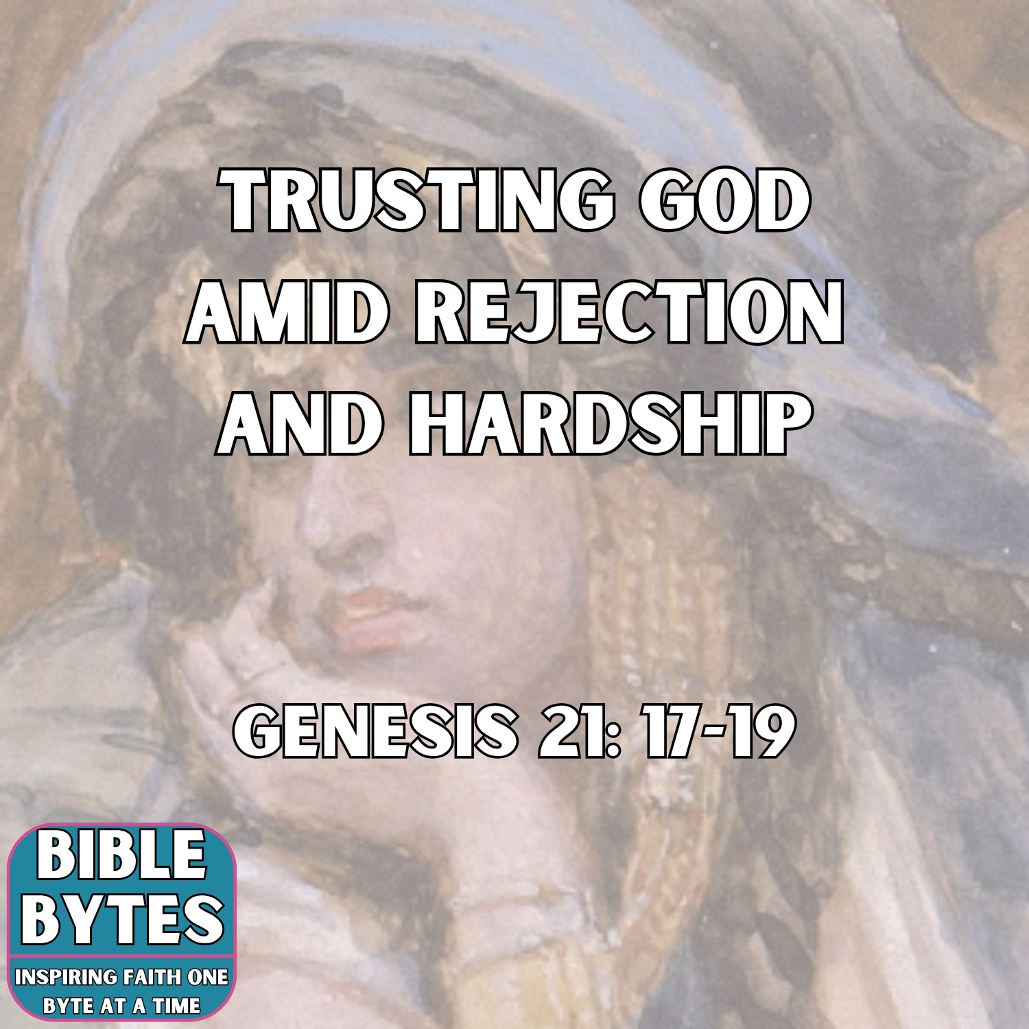 Trusting God Amid Rejection and Hardship