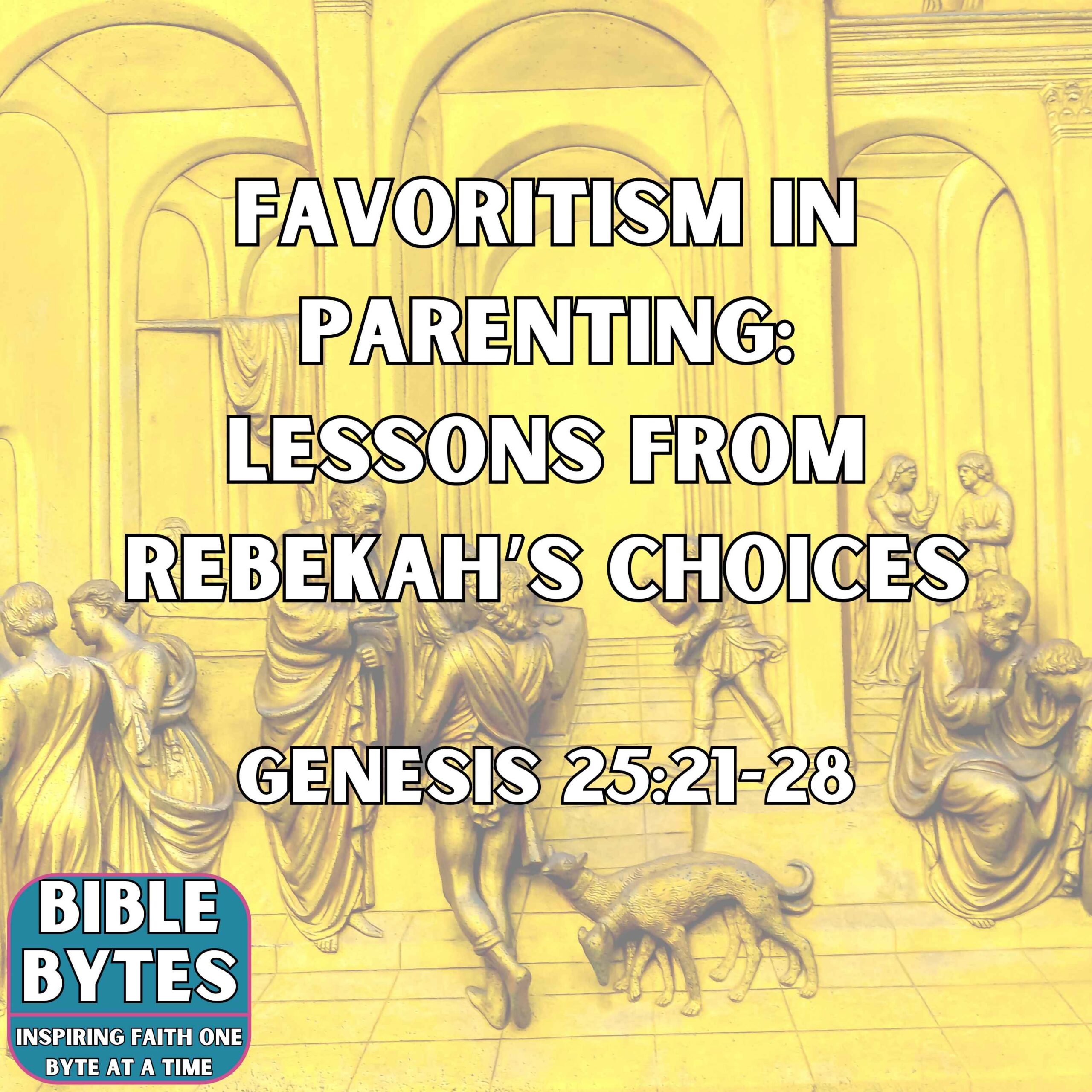 Favoritism in Parenting: Lessons from Rebekah’s Choices