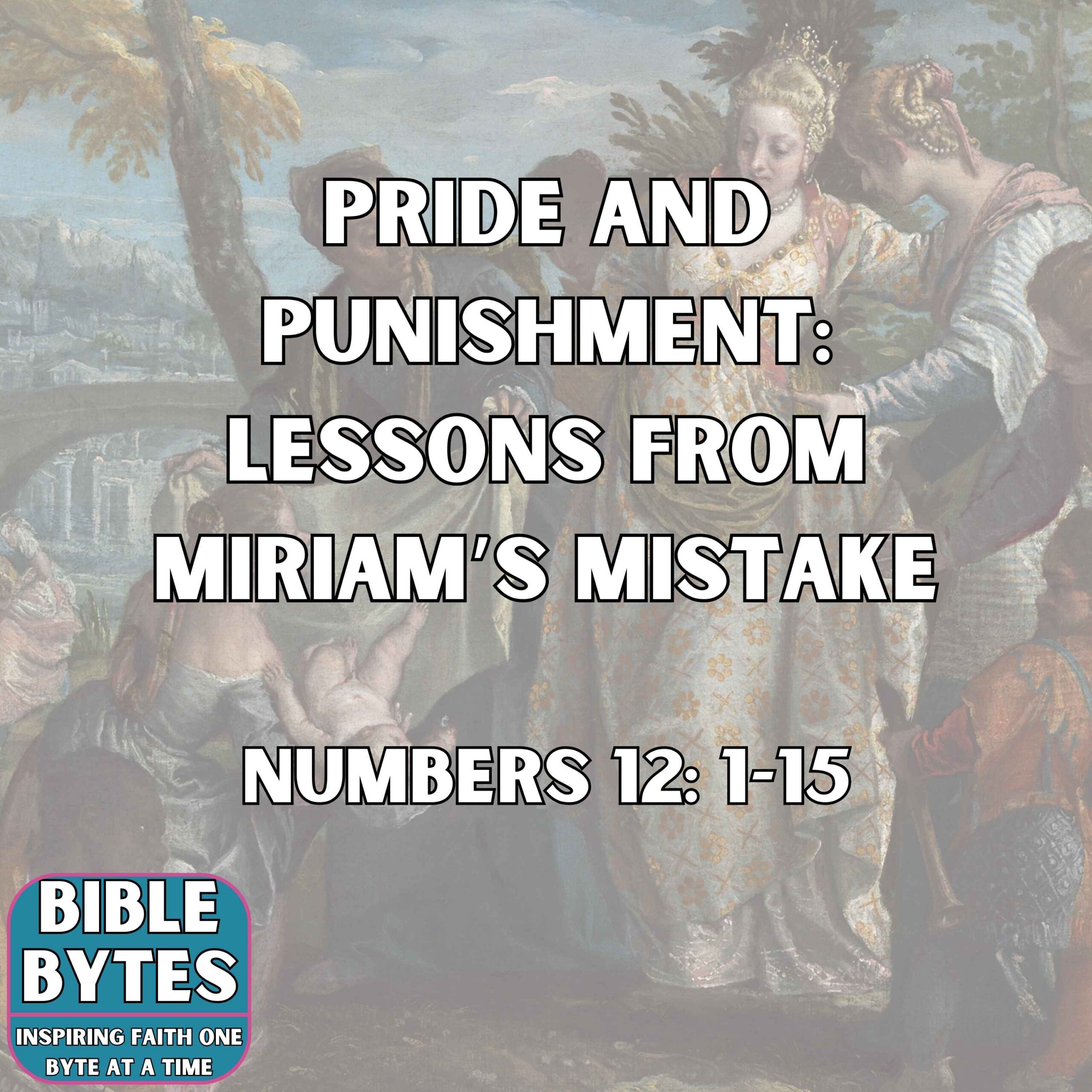 Pride and Punishment: Lessons from Miriam’s Mistake
