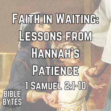 Thumbnail for Faith in Waiting: Lessons from Hannah’s Patience