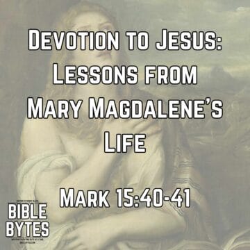 Thumbnail for Devotion to Jesus: Lessons from Mary Magdalene’s Life